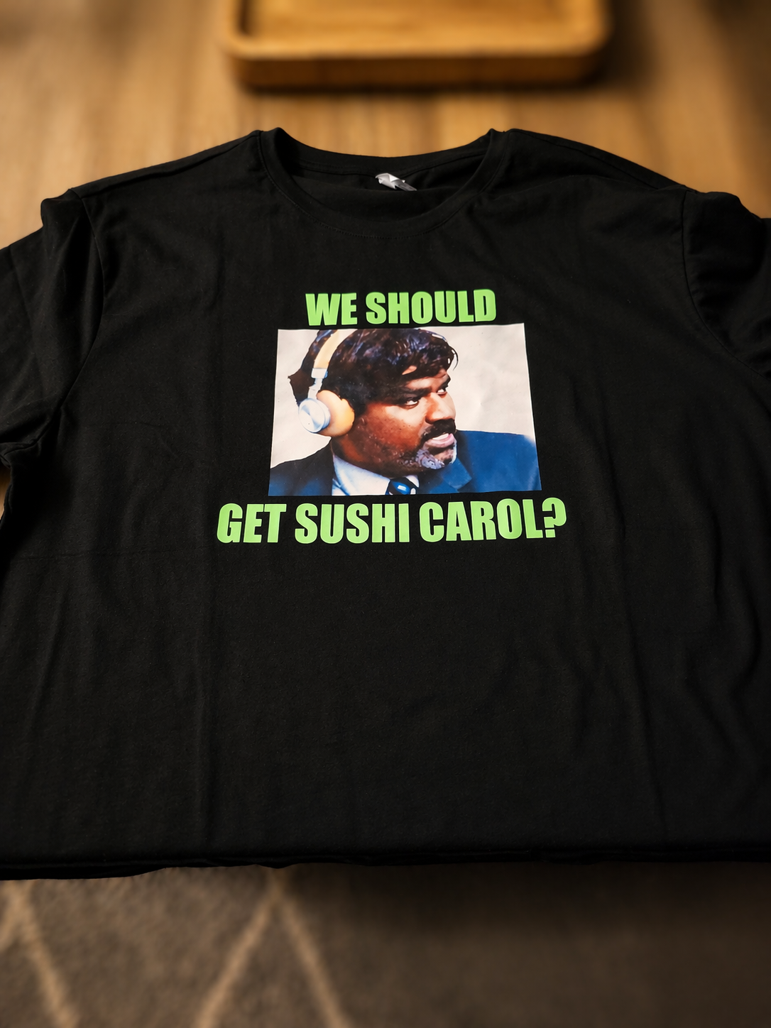 We Should Get Sushi Carol, friend thought it would be a laugh