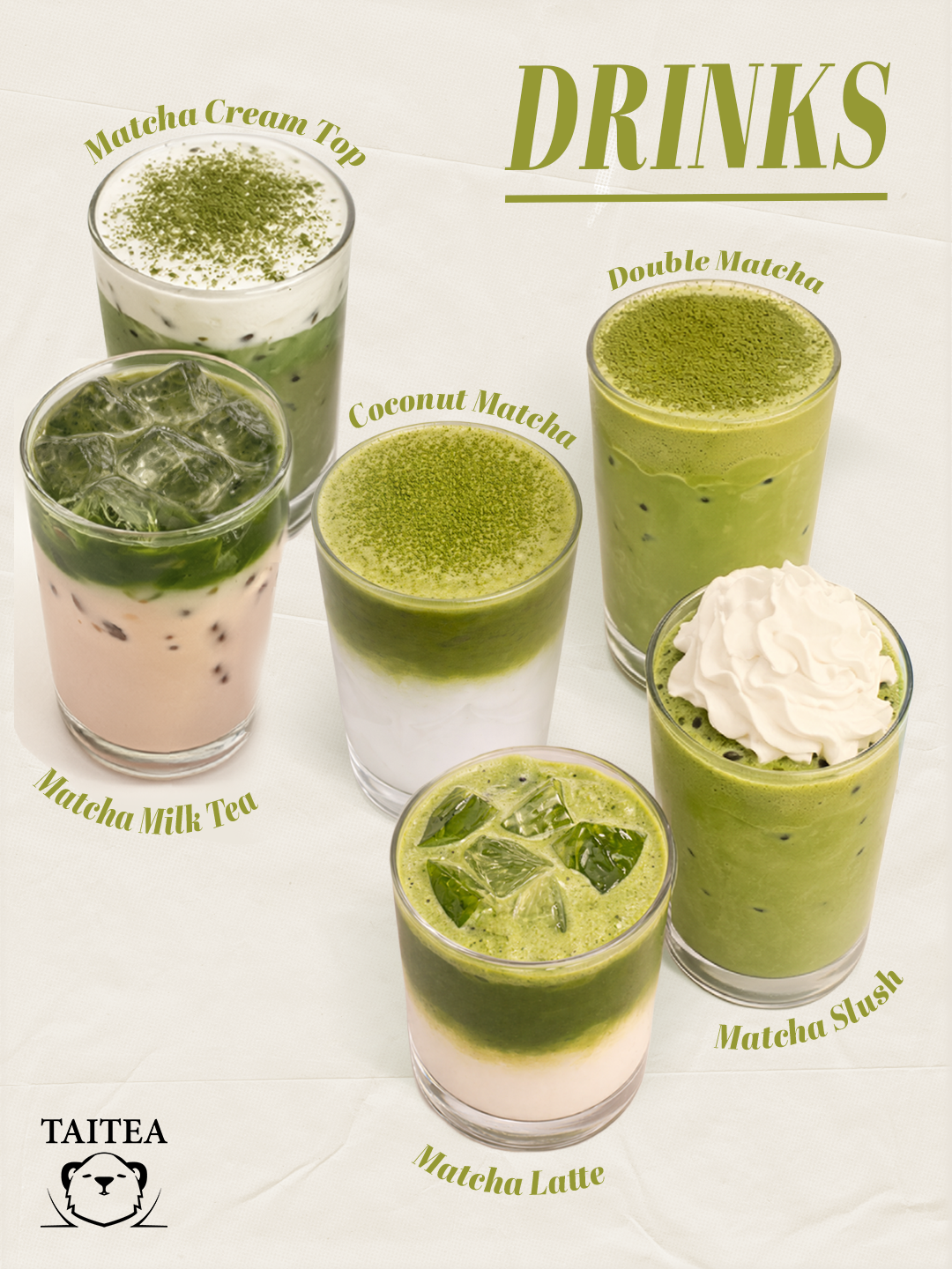 Six different matcha drinks with labels, including Matcha Cream Top, Double Matcha, Coconut Matcha, Matcha Milk Tea, Matcha Latte, and Matcha Slush, displayed on a white surface with TAITEA logo.