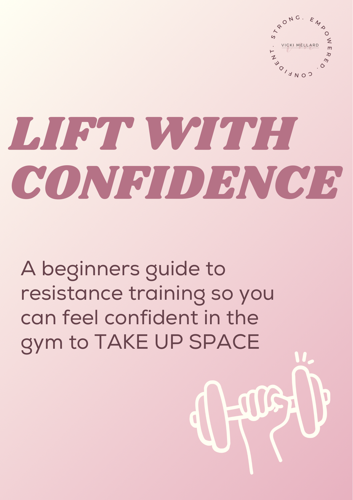 Pink background with text saying 'Lift with Confidence' and a subtitle 'A beginners guide to resistance training so you can feel confident in the gym to TAKE UP SPACE', along with an illustration of a hand gripping a dumbbell.