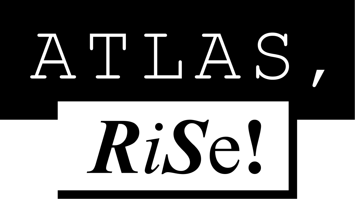 Black background with white text saying "ATLAS, Rise!" in a bold and stylized font.