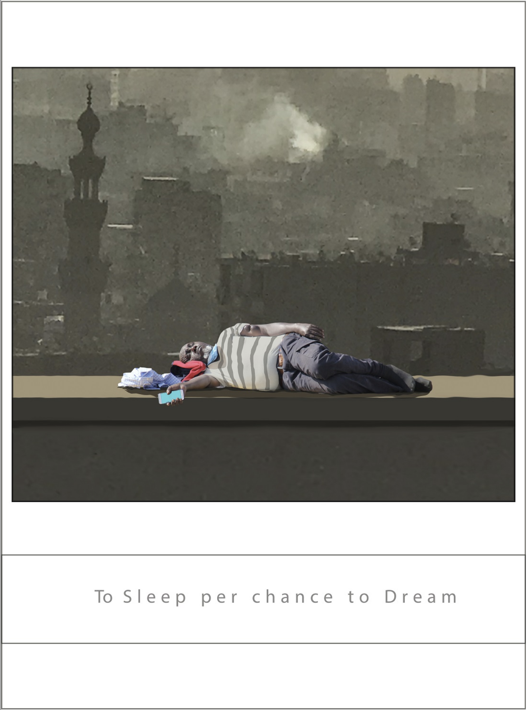 A man lying down on a sidewalk holding a smartphone, with a city skyline and smoke in the distance, and the text "To Sleep per chance to Dream" at the bottom.