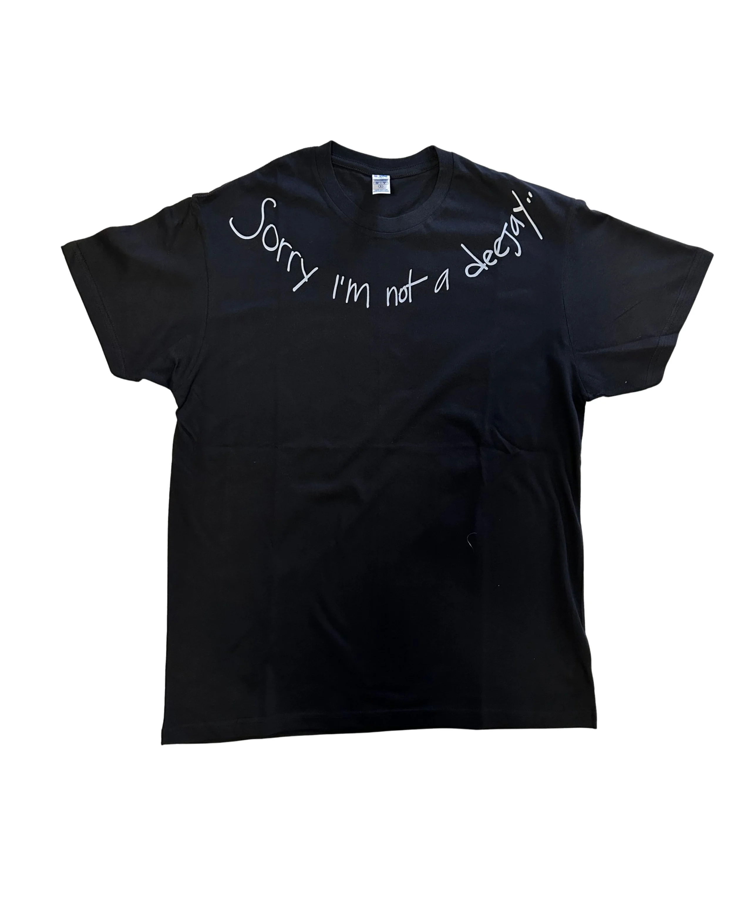 Sorry I'm Not A Deejay T Shirt - Unisex