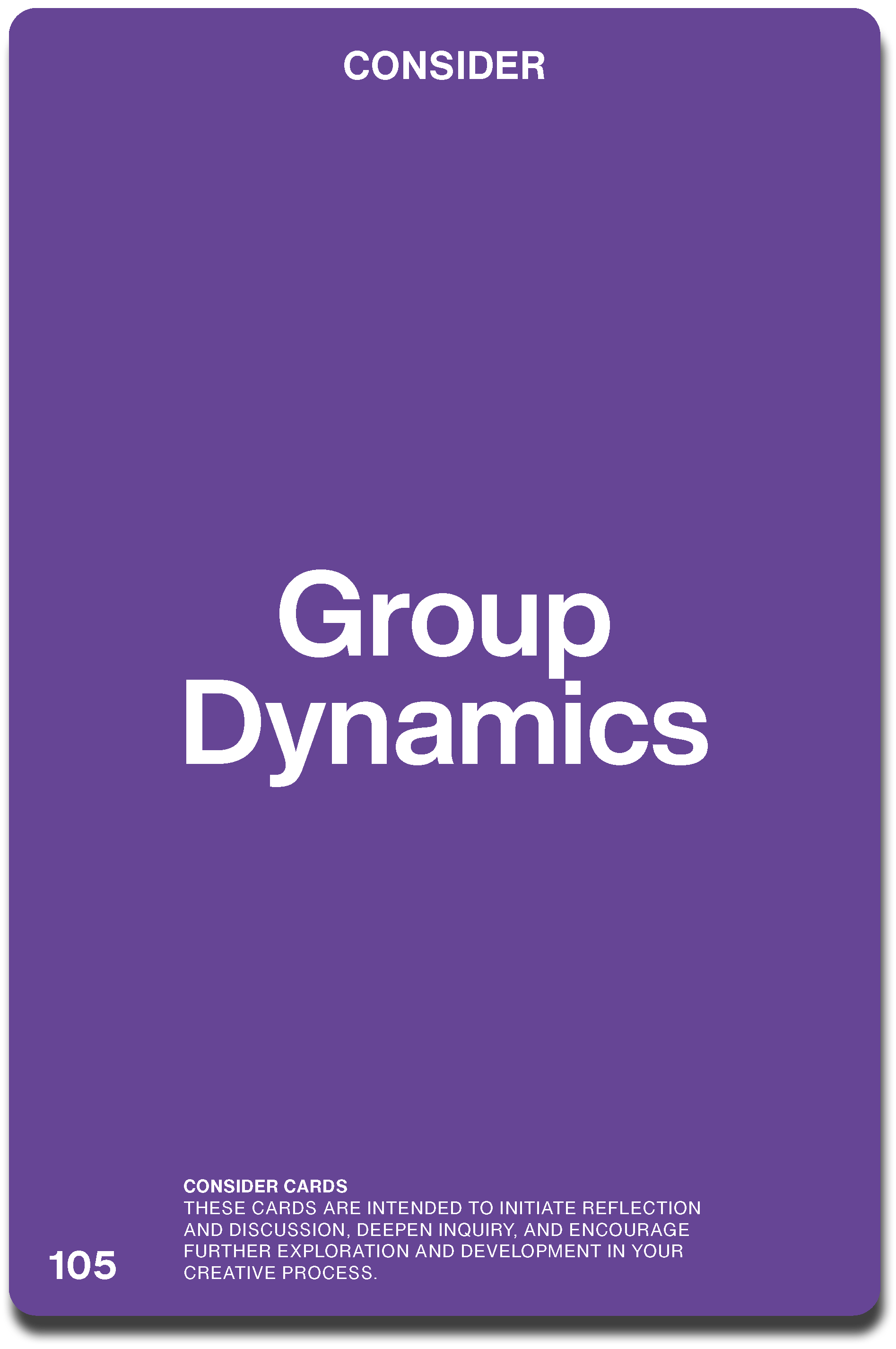 Purple card with white text that reads 'Consider Group Dynamics' at the top, with additional smaller text explaining the purpose of the card, and the number 105 at the bottom left corner.