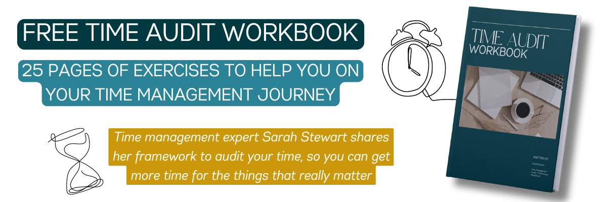 download your free time audit workbook by time management expert Sarah Stewart