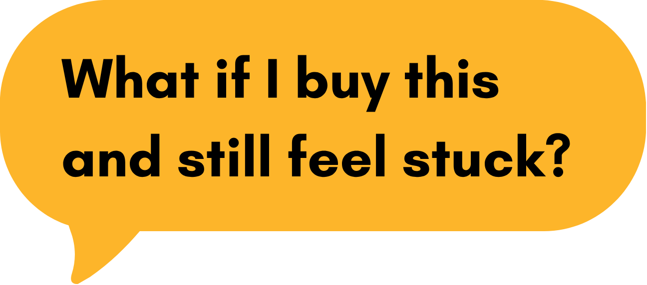speech bubble with what if I buy this and still feel stuck text