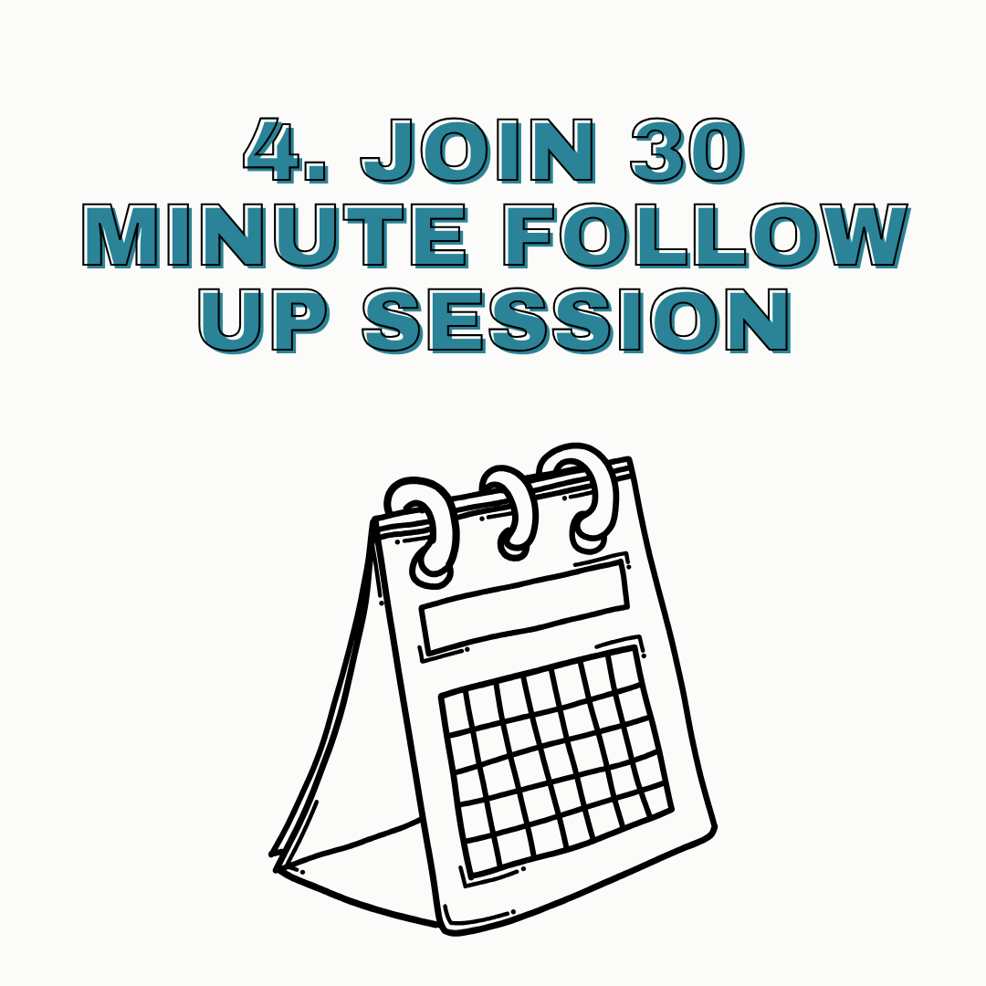 Illustration with text "4. Join 30 Minute Follow Up Session" above a sketch of a desk calendar.