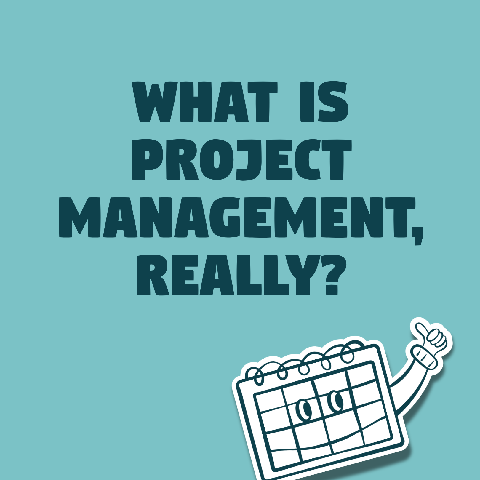 What is project management, really?