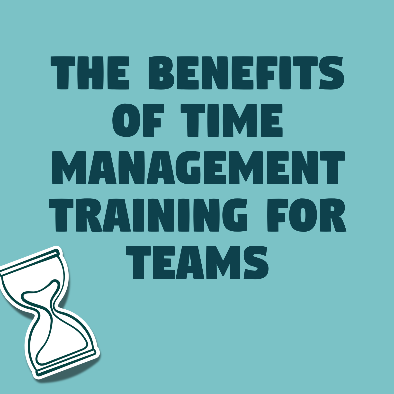 The benefits of time management training for teams