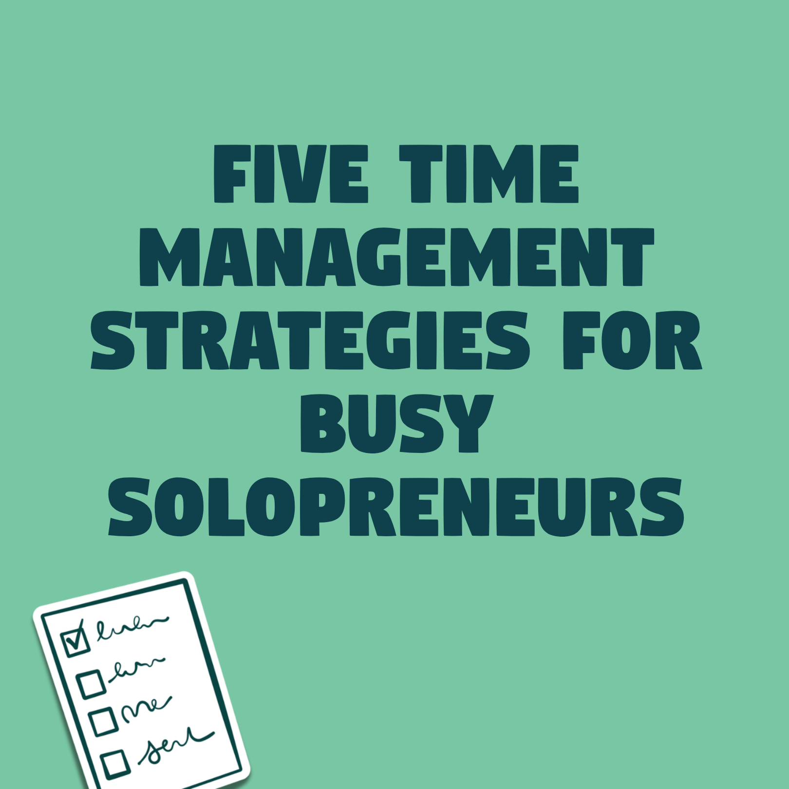 Five time management strategies for busy solopreneurs