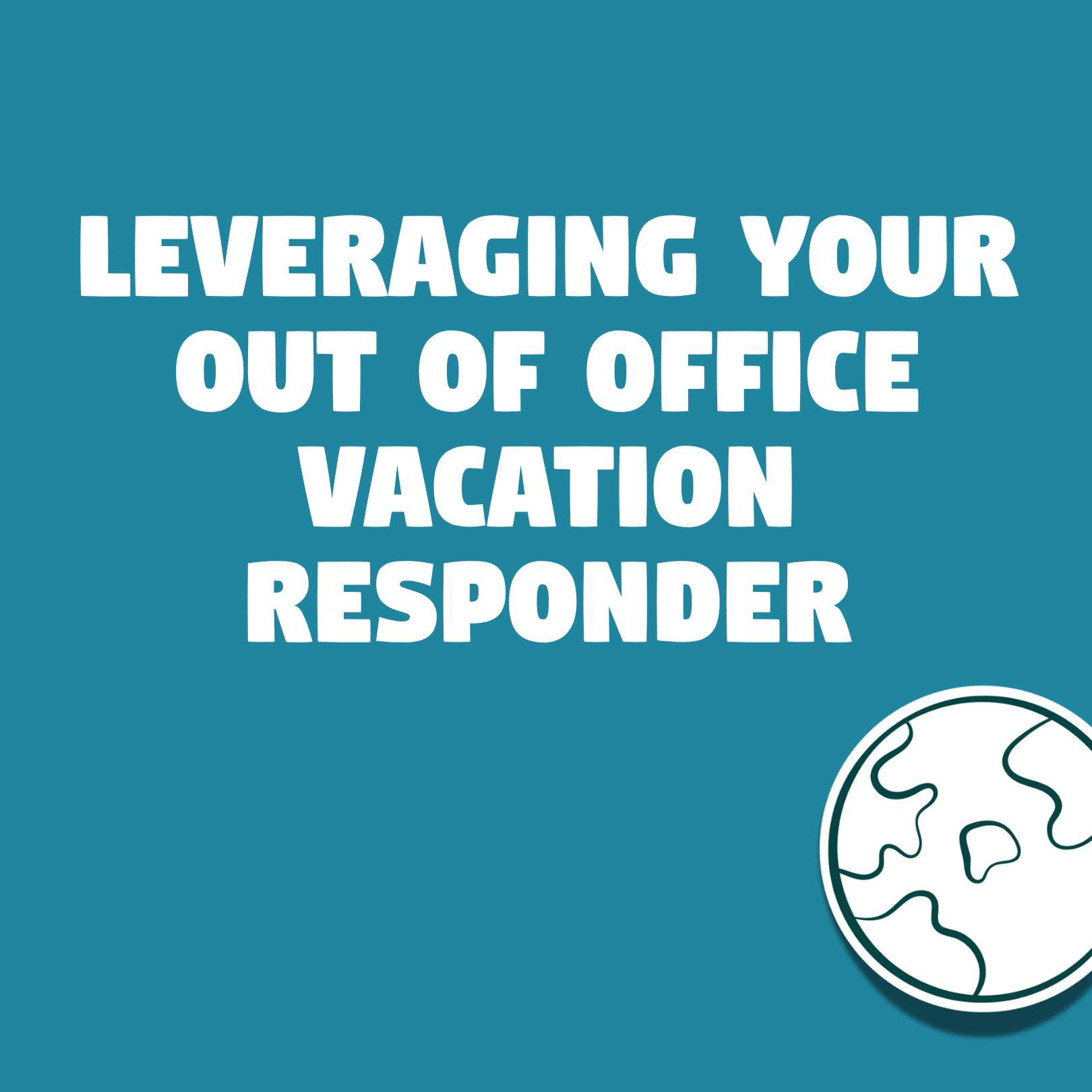 Leveraging your out of office vacation responder
