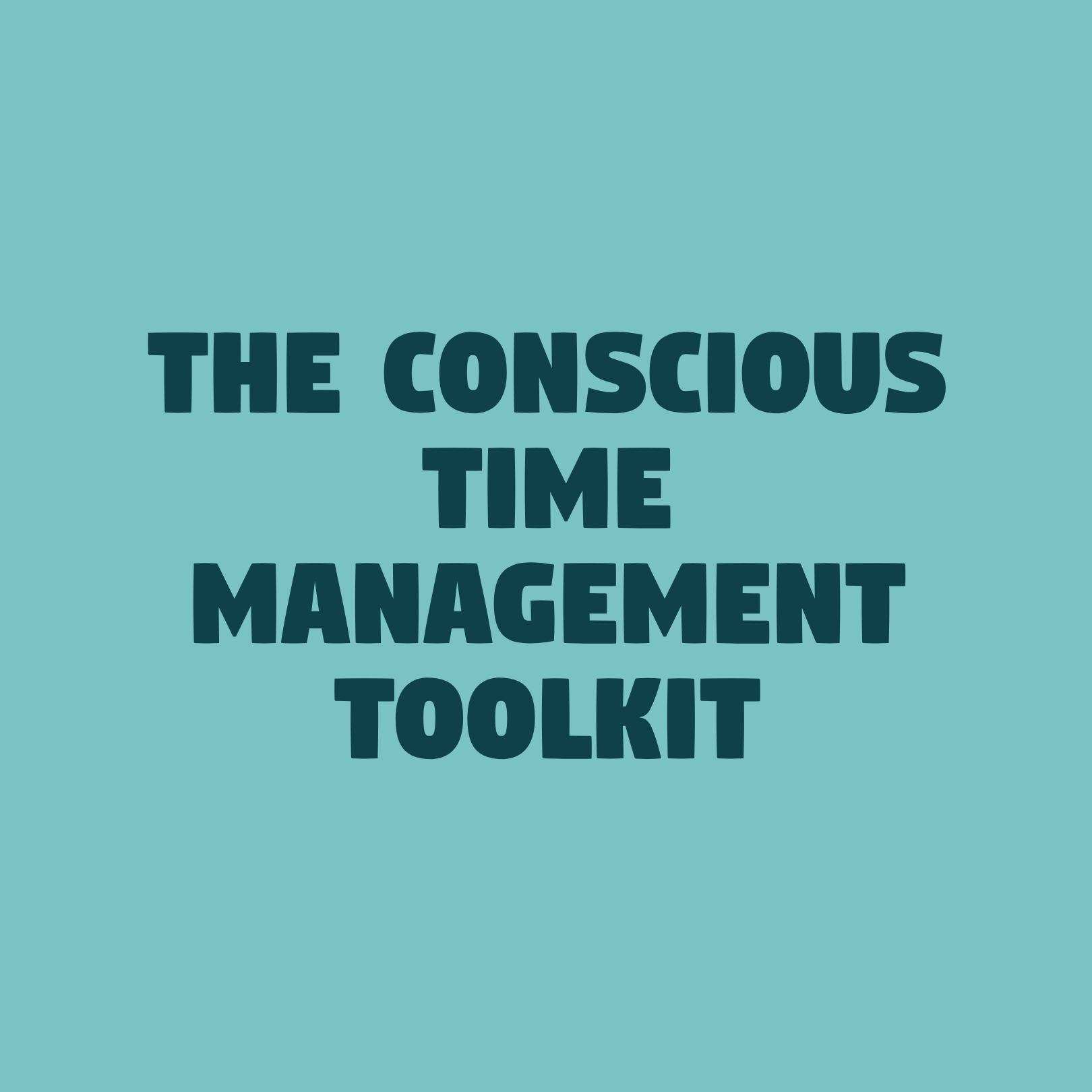 The conscious time management toolkit