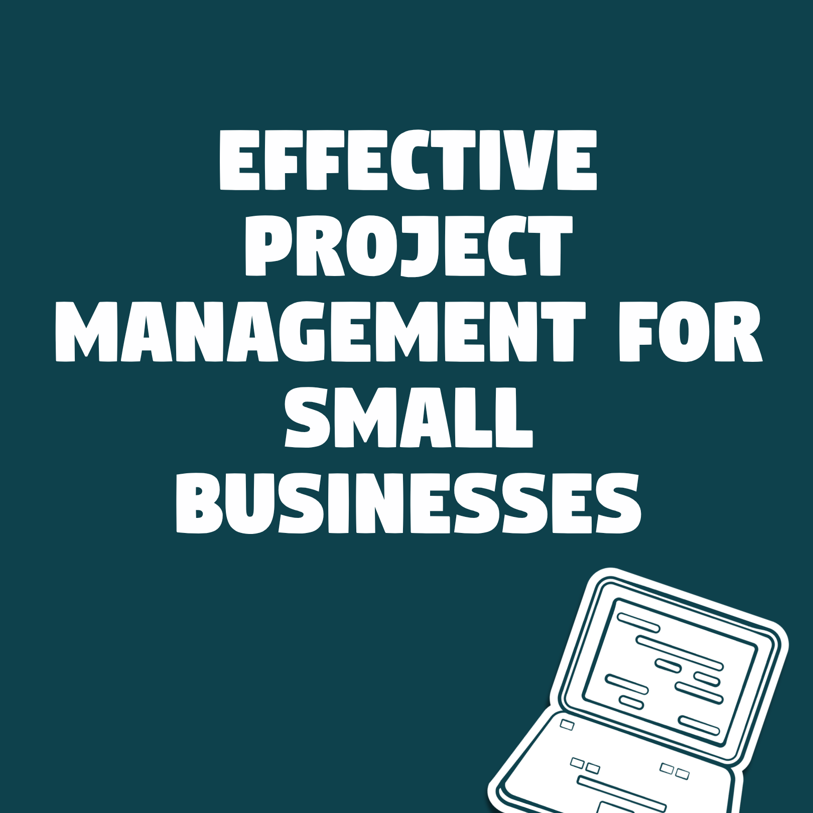 Effective project management for small businesses
