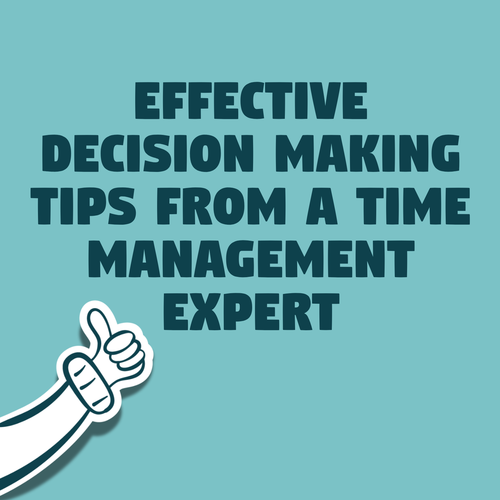 Effective decision making tips from a time management expert