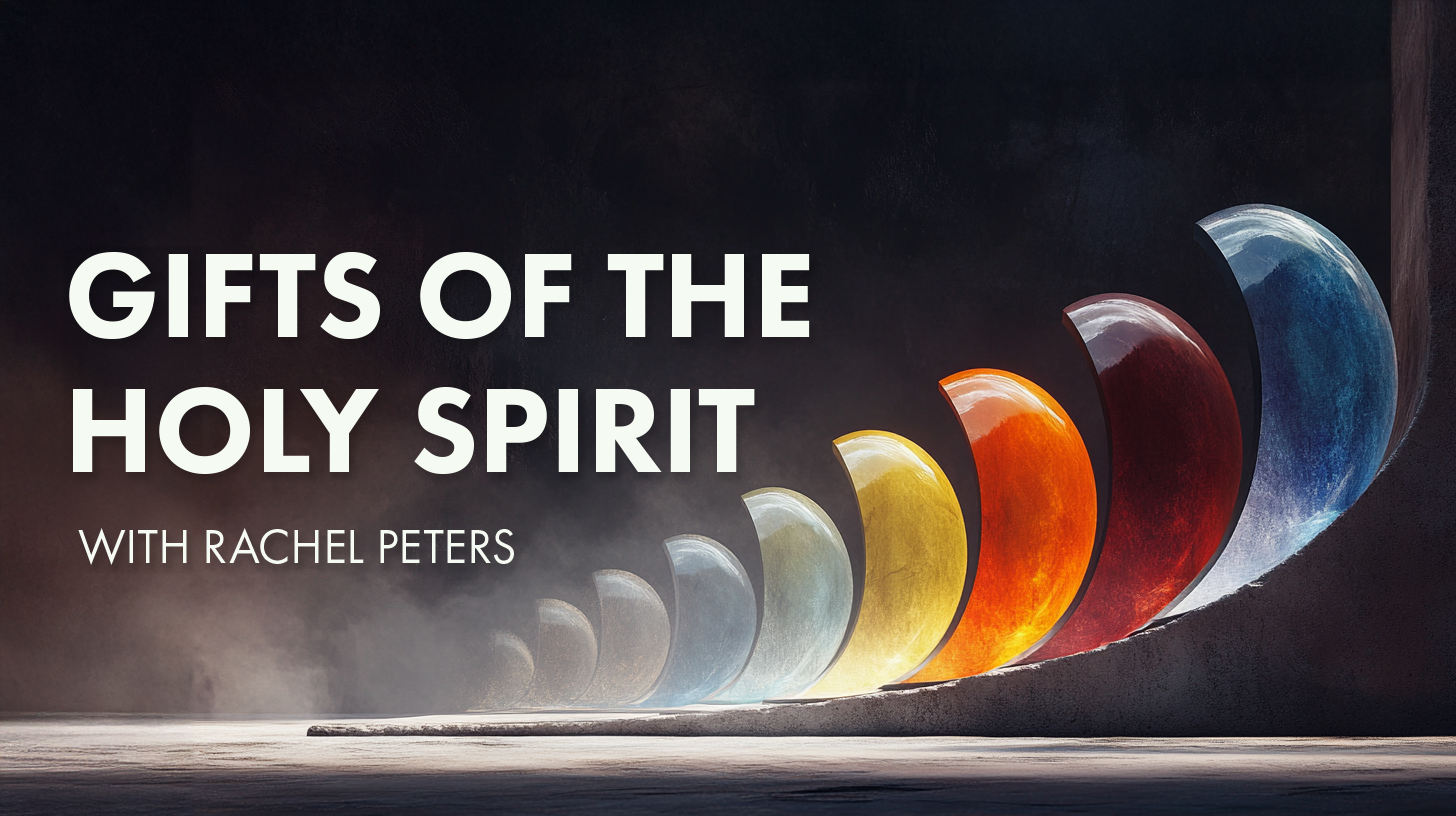 An artistic depiction of seven colorful crescent shapes rising from a dark background, with the text "Gifts of the Holy Spirit with Rachel Peters."