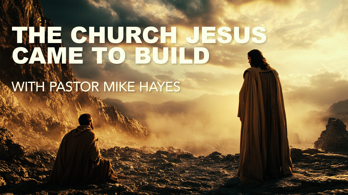 The Church Jesus came to build.png