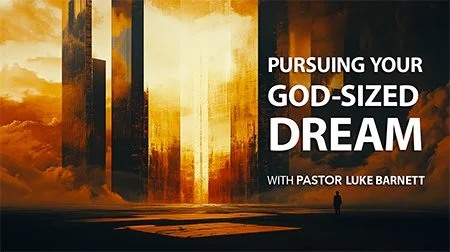An illustration of tall skyscrapers with clouds and sunset colors in the background, with a small person standing in the foreground. Text reads: 'Pursuing Your God-Sized Dream with Pastor Luke Barnett.'