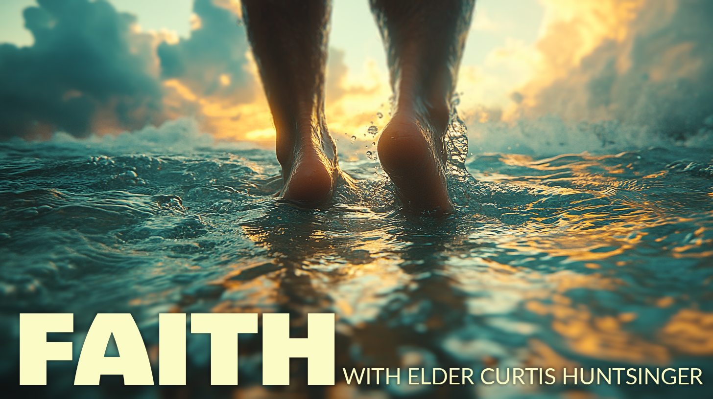 Close-up of a person's legs walking through water at sunset, with clouds and a colorful sky in the background, promoting a faith-themed event with Elder Curtis Huntsinger.