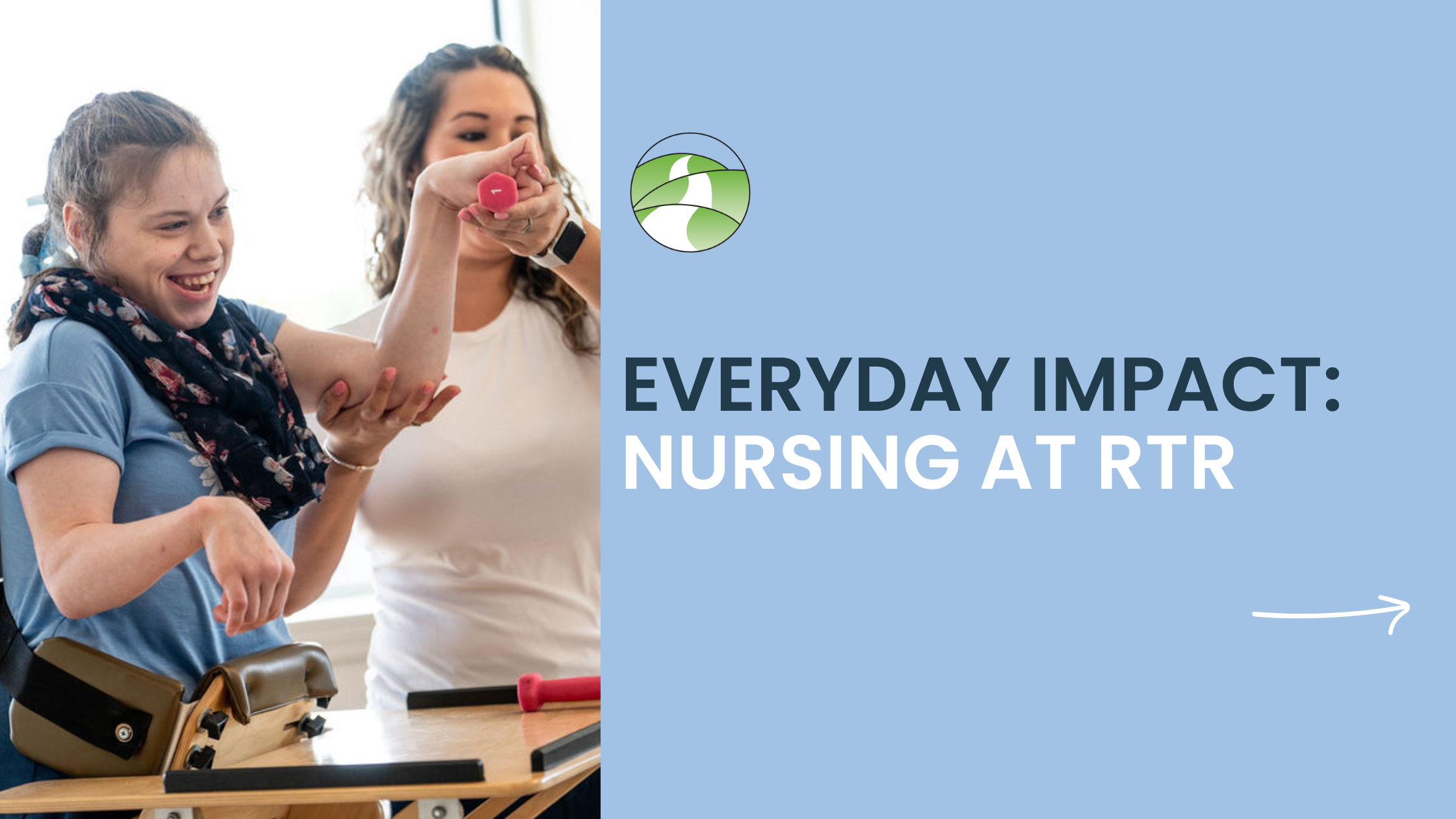 Everyday Impact: Nursing at RTR