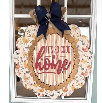 Its So Good To Be Home Chicken Scallop Door Hanger