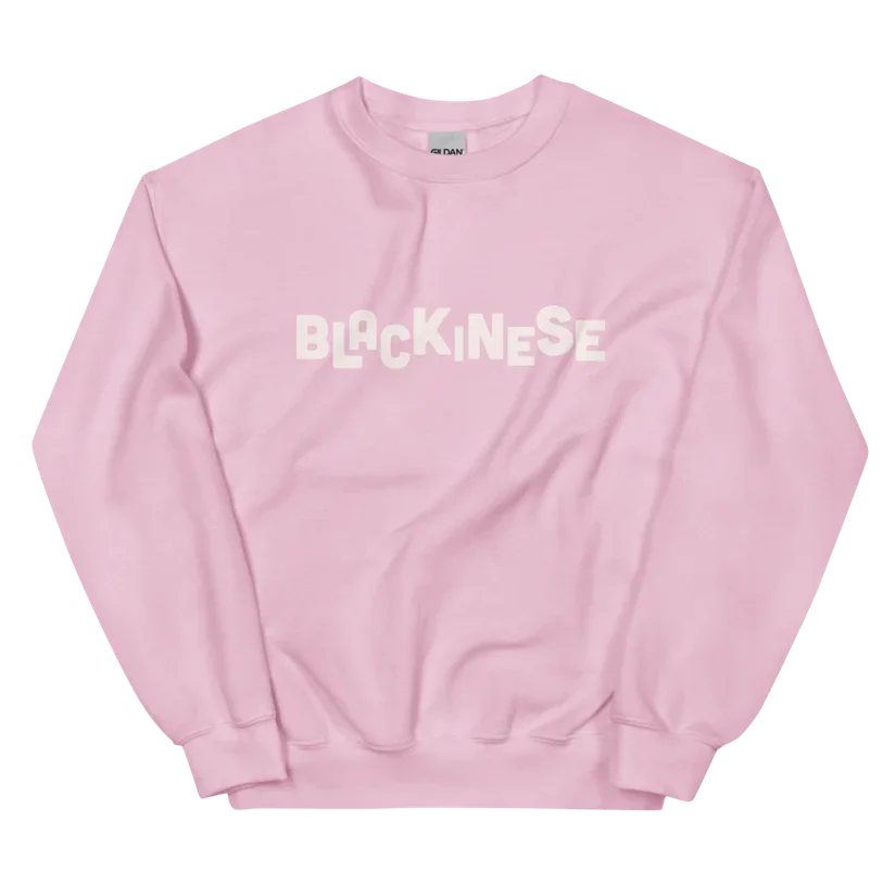 Merchandise design for a pink sweatshirt with white text that reads 'BLACKINESE' in bold, capital letters to match the style of the book cover design.