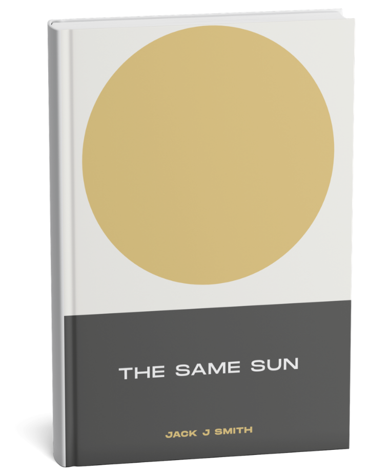 Cover of a book titled "The Same Sun" by Jack J Smith, with a large gold circle on a white background and a black band at the bottom with the title and author's name.