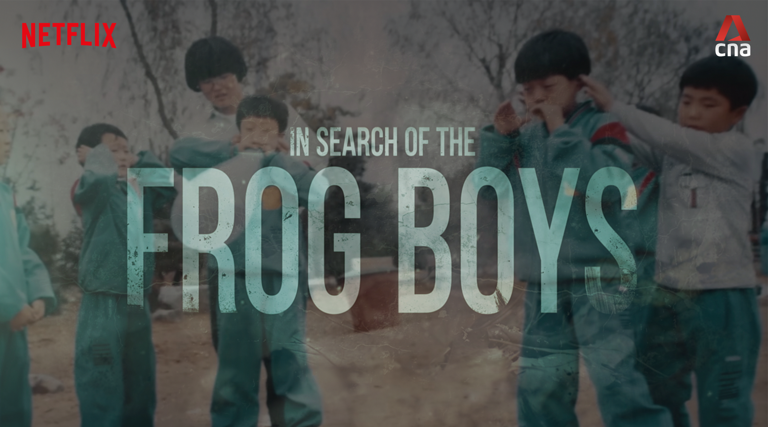 A group of children outdoors wearing jackets, with the text 'In Search of the Frog Boys' and logos of Netflix and CNA overlaid.