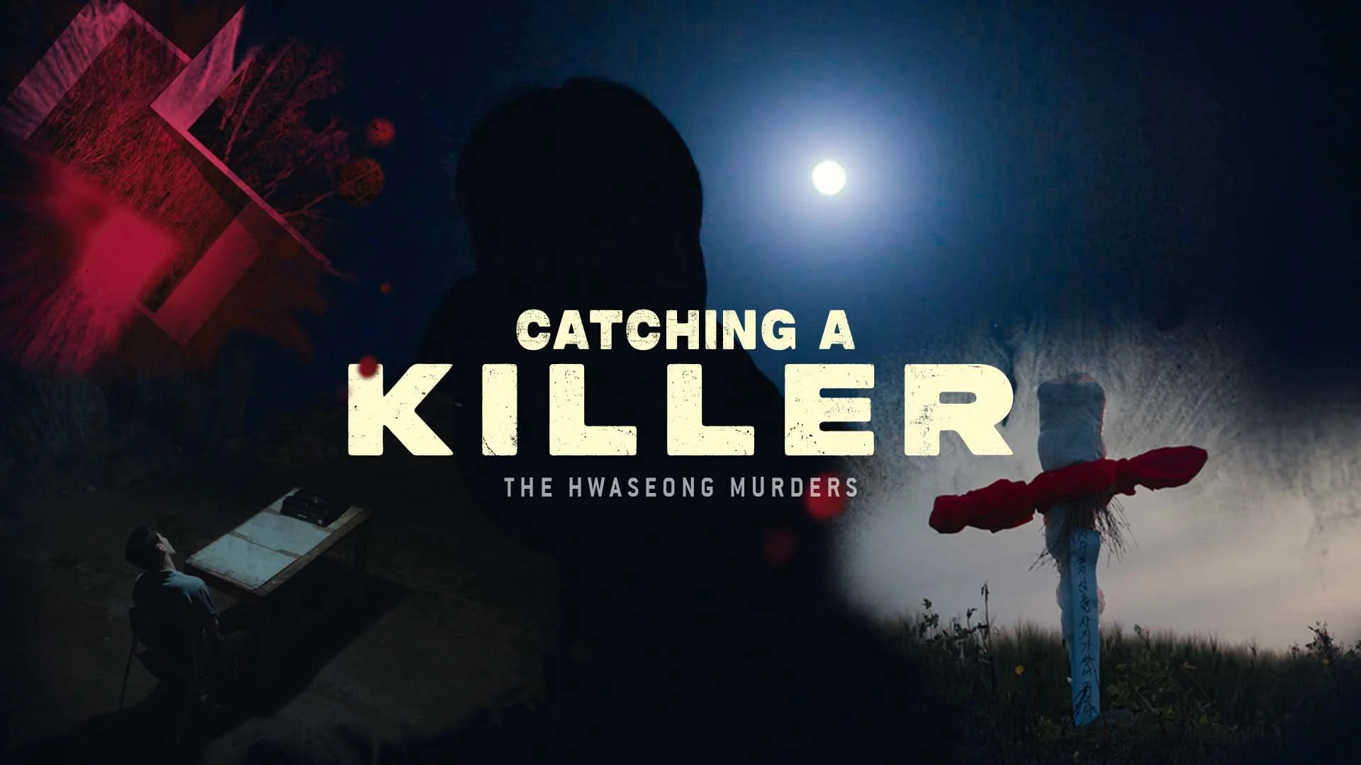 Night scene with the moon in the sky, silhouette of a person looking up, a scarecrow-like figure with outstretched arms, and a person at a desk reading a book under dim light. The text overlay reads "Catching a Killer: The Hwaseong Murders."