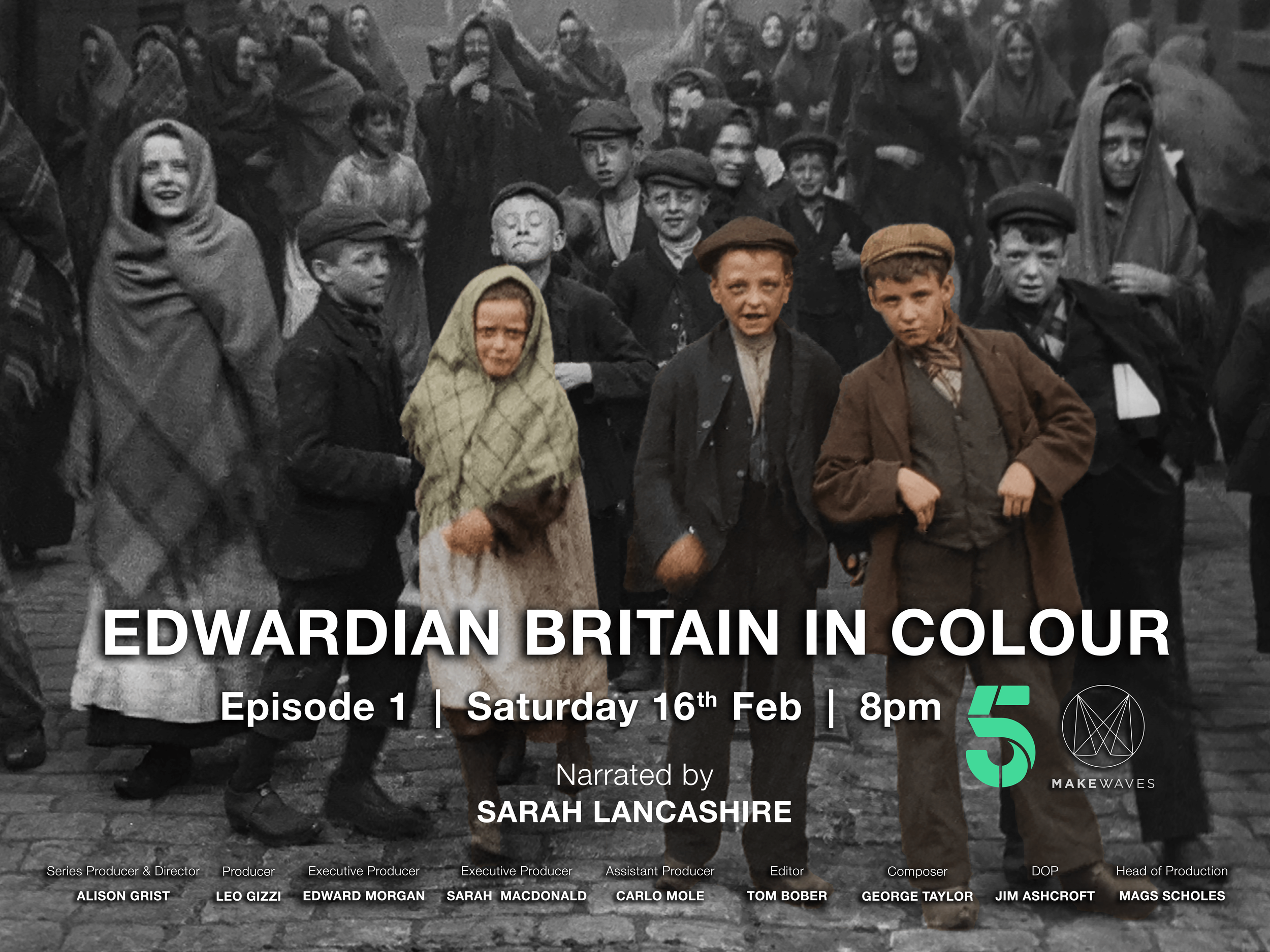 A black and white historical photo of children and women standing outdoors, some wearing berets and shawls, with a title overlay for a documentary series titled 'Edwardian Britain in Colour' Episode 1, scheduled for Saturday, February 16th at 8 pm, n