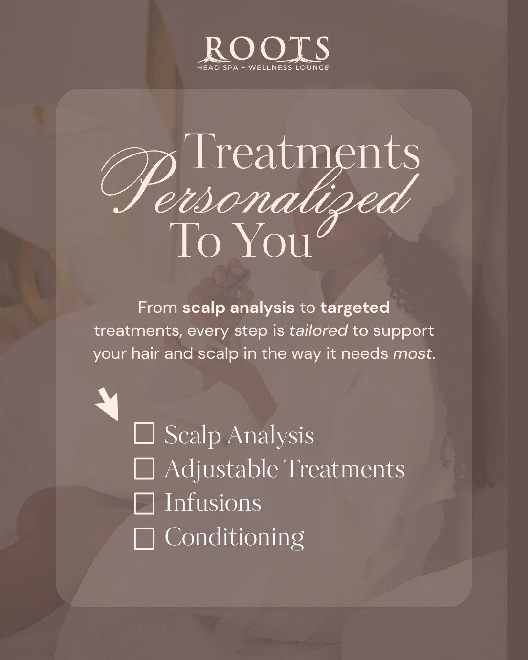 Your scalp doesn't need a one-size treatment.
It needs yours.

At Roots, every session begins with a thorough scalp analysis &mdash; because what your body is holding onto right now is different from what it held last month. From there, we adjust. We