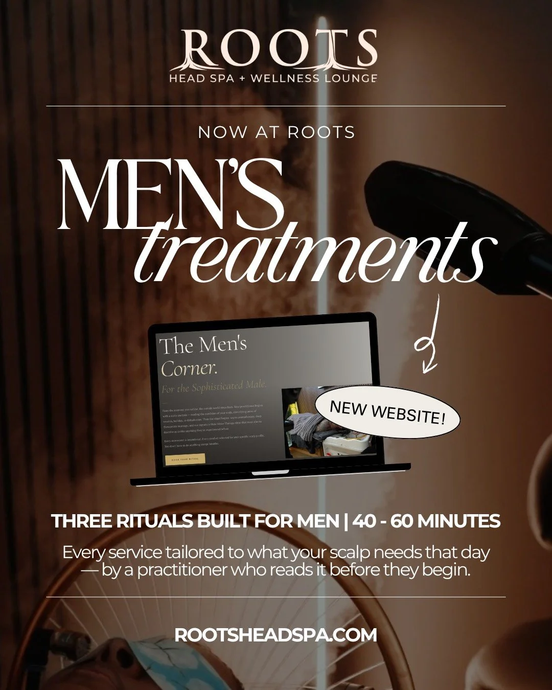 Introducing Men's Treatments at Roots &mdash; three rituals built specifically for the male scalp. 40 to 60 minutes of slow, intentional care, tailored to exactly what your scalp needs that day.

No guessing. No one-size approach. Just a practitioner