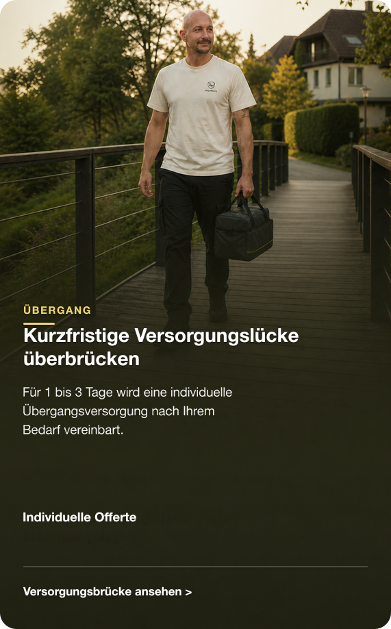 Details zur Versorgungsbrücke: Individuelle Übergangsversorgung für 1 bis 3 Tage nach Ihrem Bedarf, individuelle Offerte