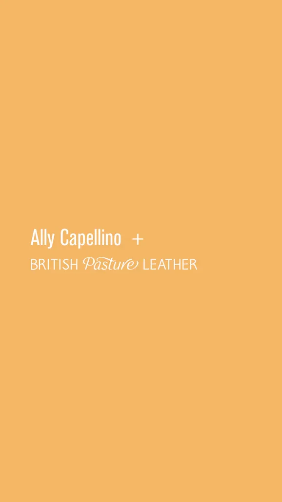 British-Pasture-Leather-our-work-Ally-Capellino-2.webp