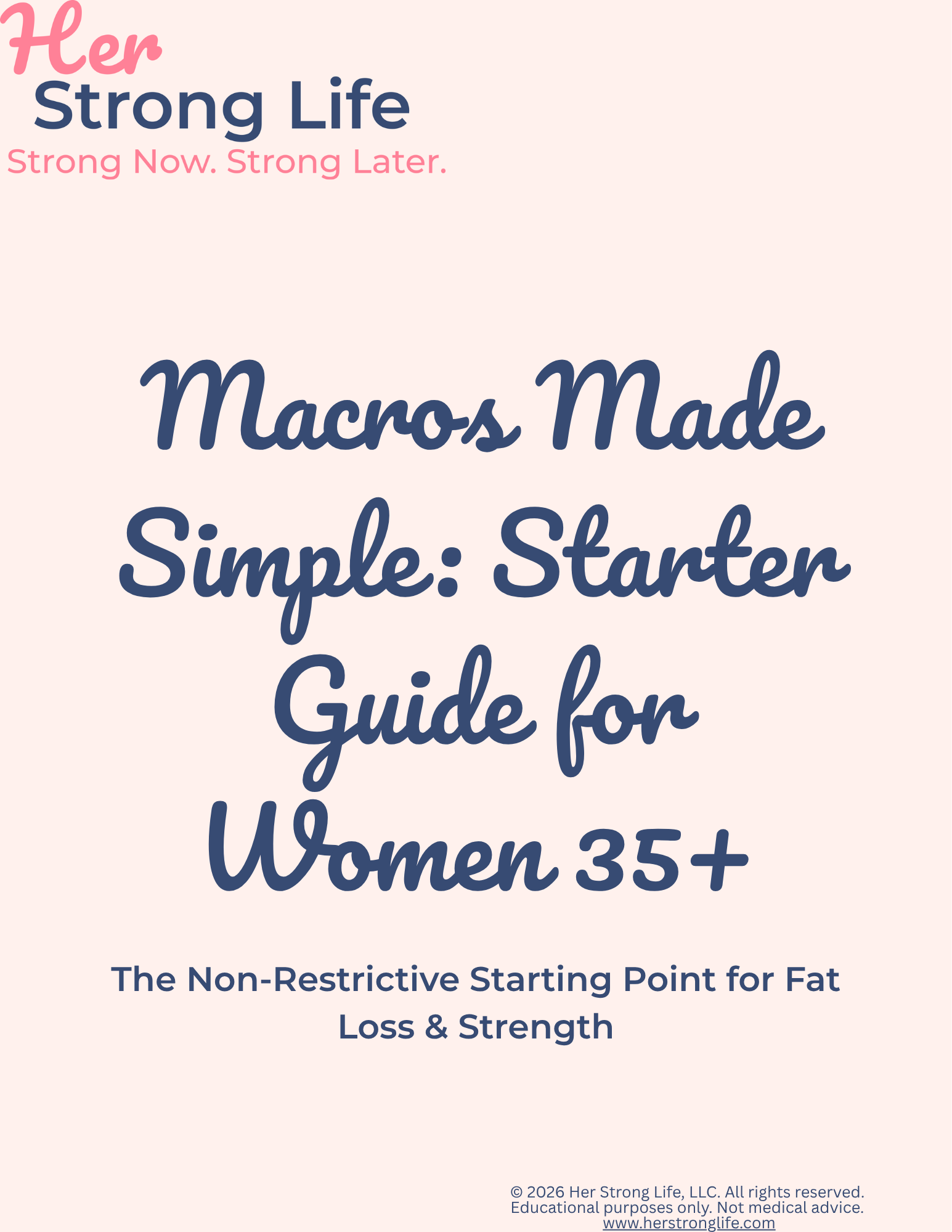 Title of a guidebook titled 'Macros Made Simple: Starter Guide for Women 35+', highlighting non-restrictive starting points for fat loss and strength, published by Her Strong Life in 2026.