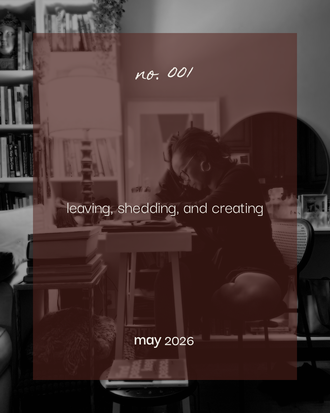 leaving, shedding, and creating