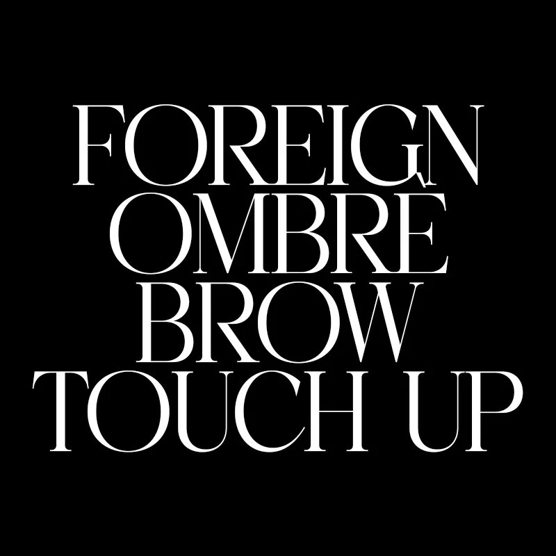 Foreign Ombrè Brow Touch Up