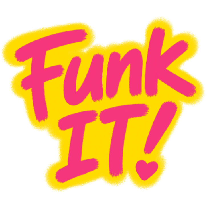 Funk It