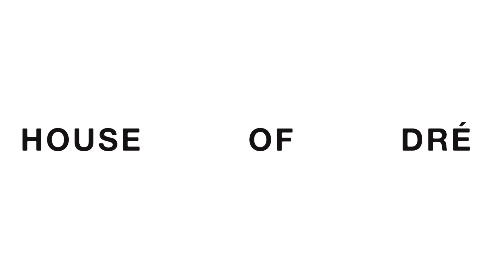 Text that reads 'House of Dré' in stylized font.