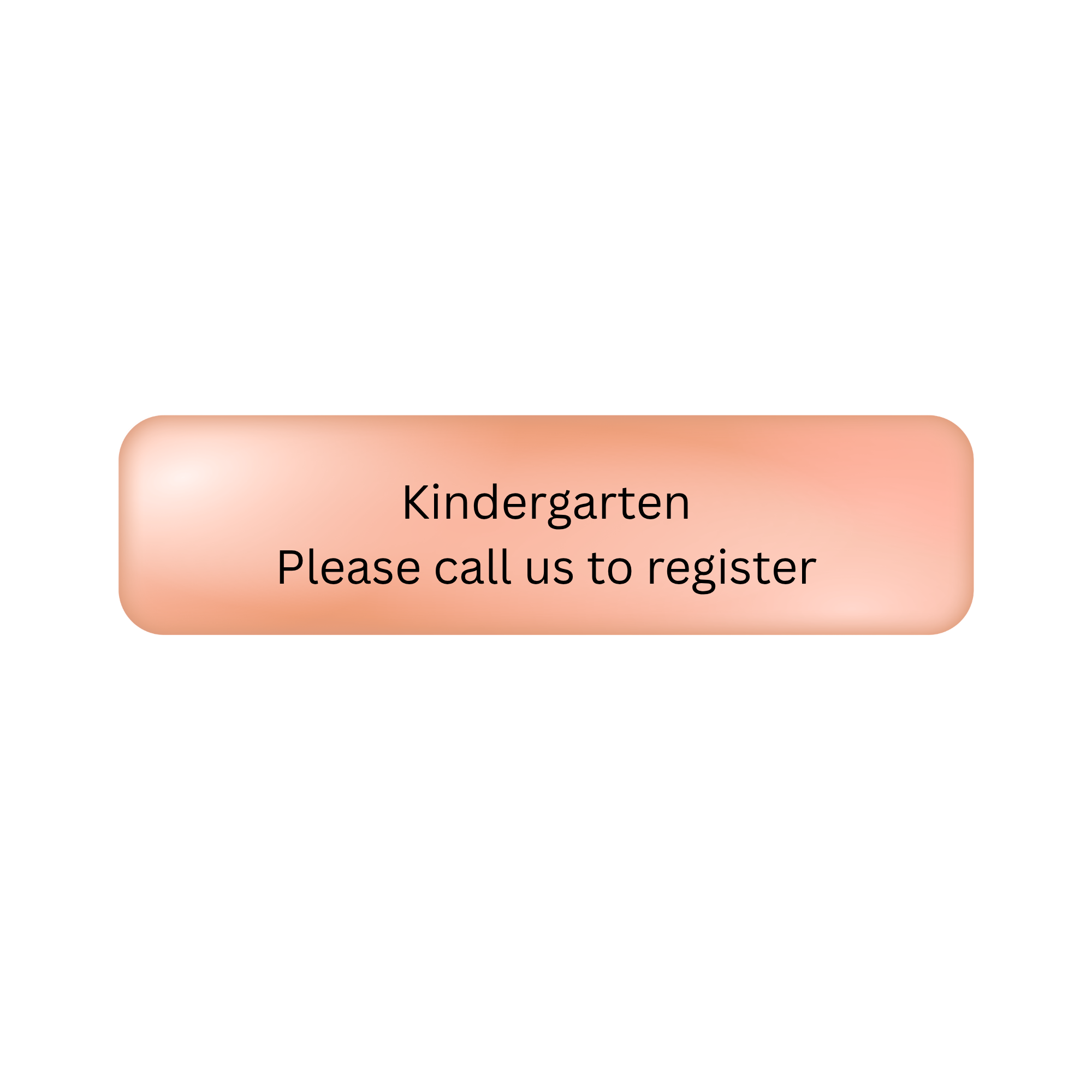 A sign with a light pink background saying, "Kindergarten Please call us to register."