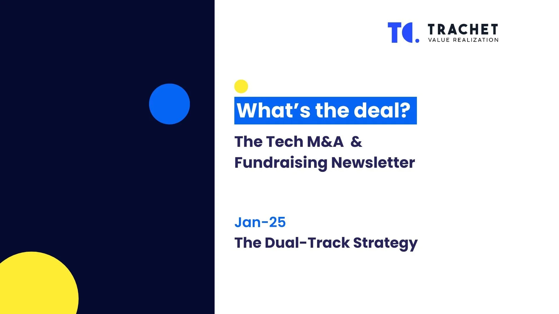 What's the deal? The Tech M&amp;A  &amp; Fundraising Newsletter - The Dual-Track Strategy