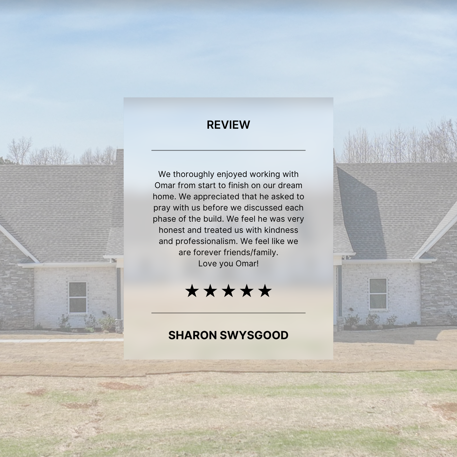 Testimonial overlay on background of a suburban house, expressing satisfaction with Omar, including a five-star rating and the name Sharon Swygood.