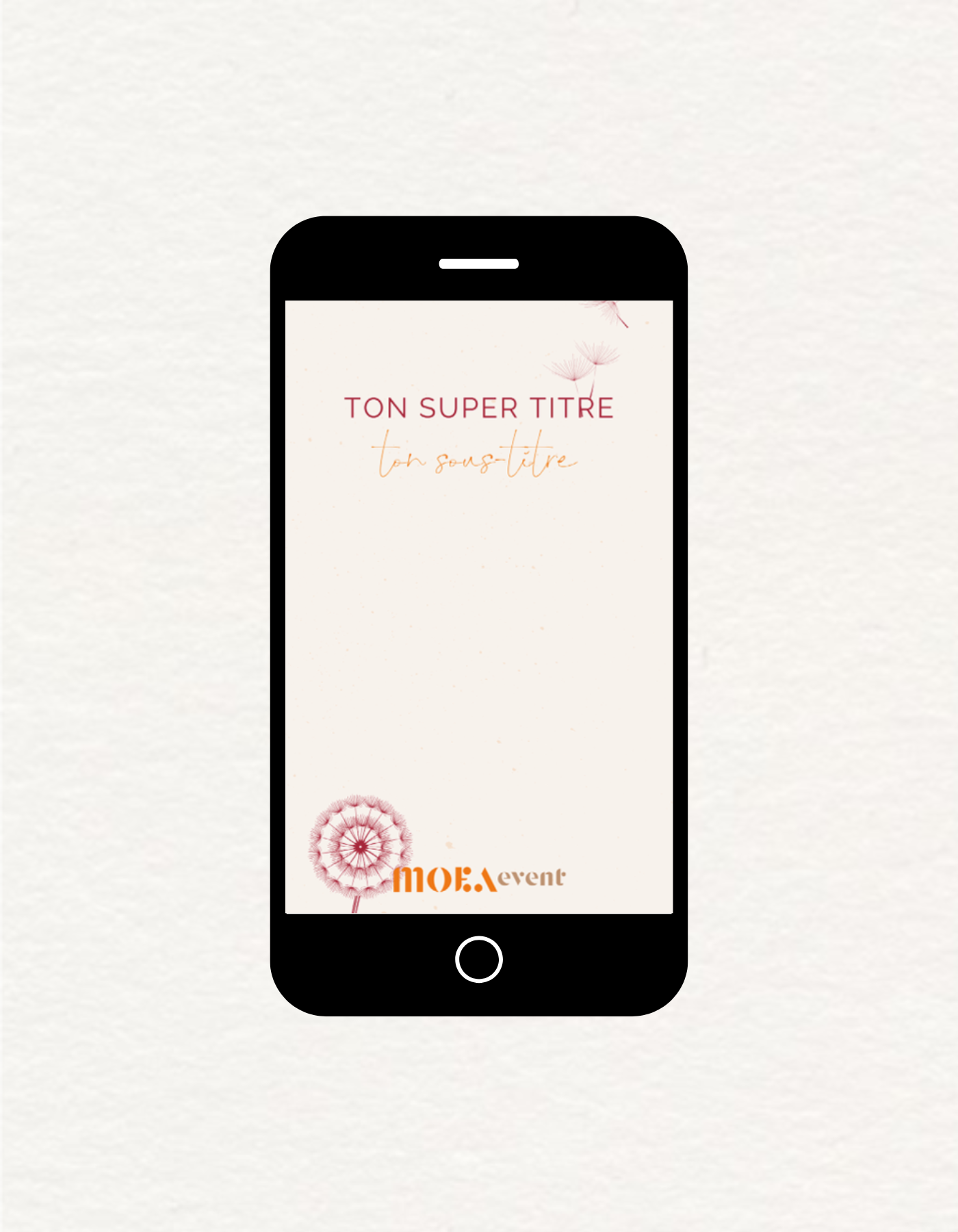 Une illustration d'un téléphone affichant une affiche avec le texte "TON SUPER TITRE, ton sous-titre" et un motif de pissenlit en haut. Logo du MOFA event en bas.