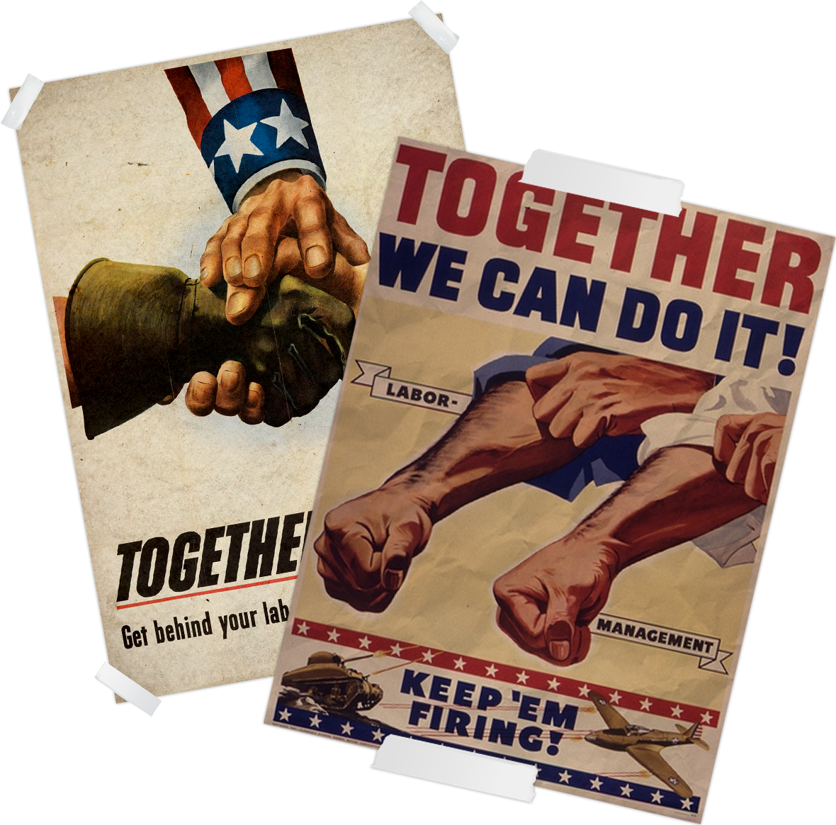 Vintage posters from the American labor movement. One shows a handshake between a person in a patriotic suit and a worker, with the text "Together get behind your labor." The other features clenched fists, vintage aircraft, and the phrases "Together we can do it!" and "Keep 'em firing!"