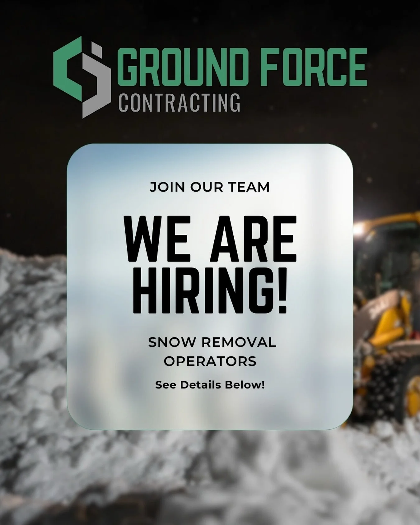 NOW HIRING: Snow Removal Operators

Ground Force Contracting is hiring experienced snow removal operators to join our winter crew.

We&rsquo;re looking for reliable, hard-working individuals who know how to show up, get after it, and get the job done
