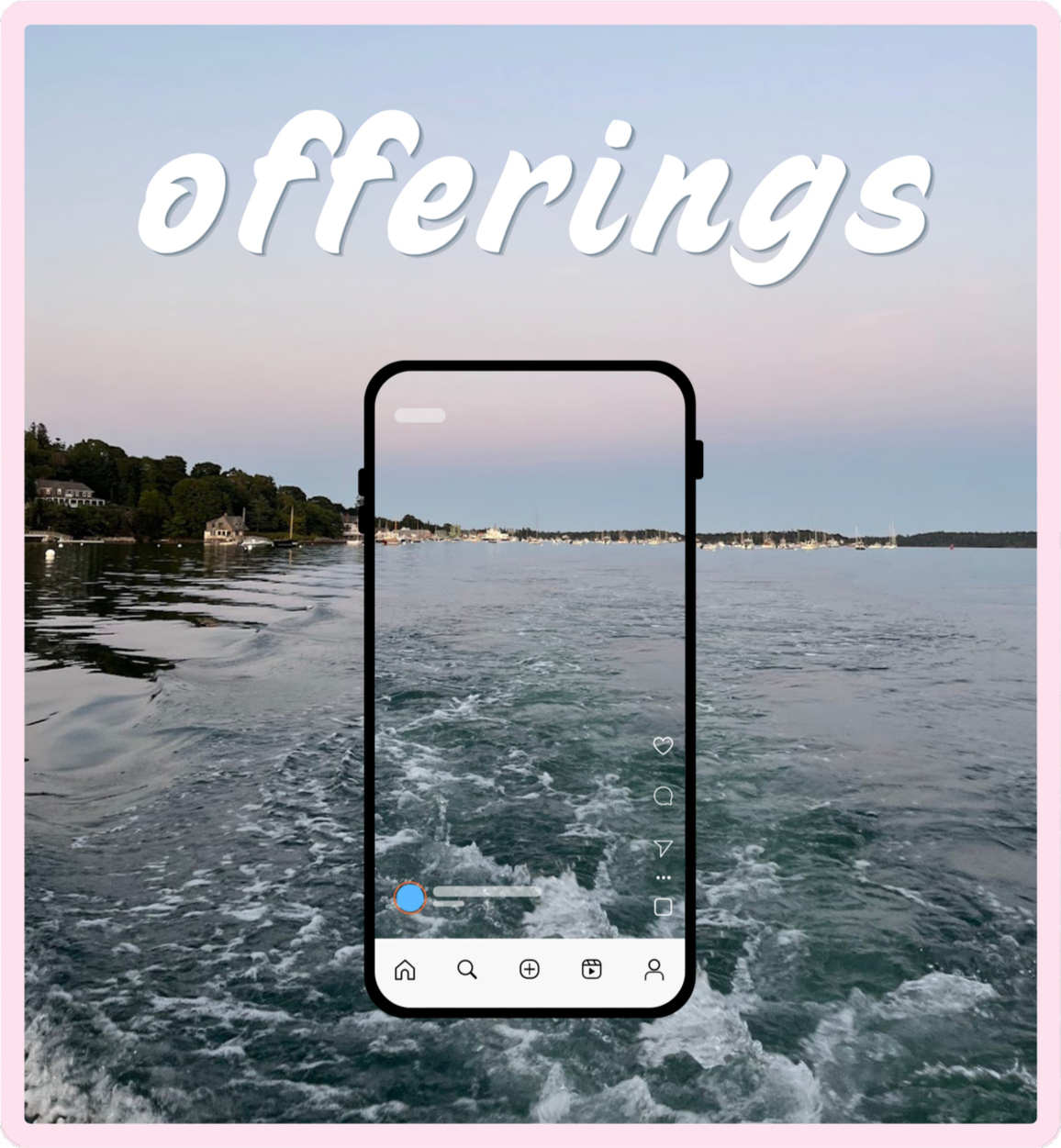 A digital illustration depicting a boat on a river with houses and trees on the shore. Overlaid is a smartphone outline showing a social media interface. The word 'offerings' is written in large, white, cursive font at the top of the image, with a soft pink border surrounding the scene.