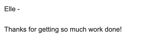 Text message on a white background that says, "Elle - Thanks for getting so much work done!"