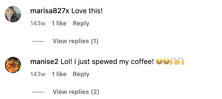 Screenshot of a social media comment section with two comments. The first comment says "Love this!" and the second comment says "Lol! I just spewed my coffee!" with laughing emojis. Both comments have been liked.