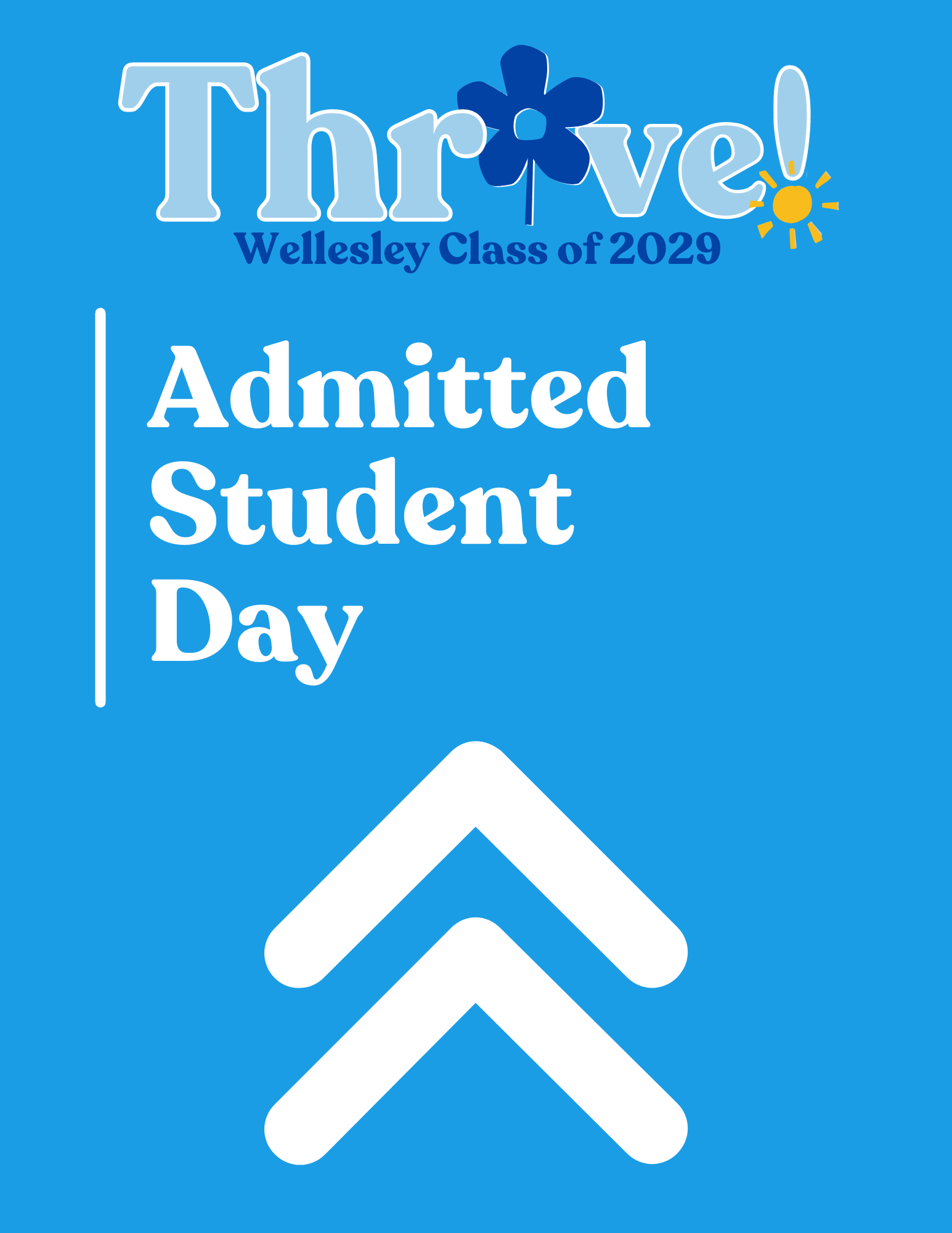 Blue background sign with white text that says 'Admitted Student Day,' featuring a flower with the word 'Travel!' and 'Wellesley Class of 2029' at the top, and three white arrows pointing upward below the main text.