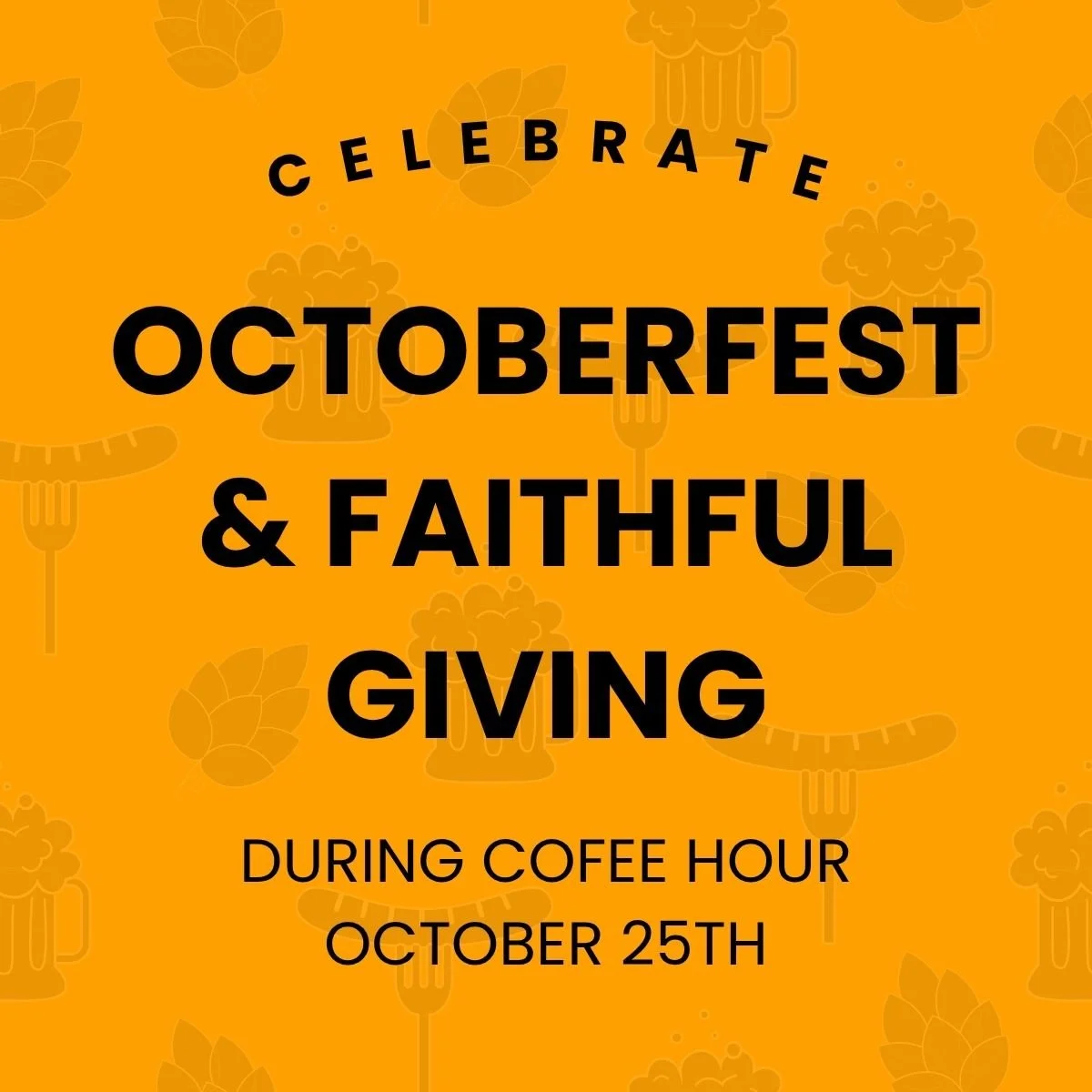 Orange background with beer mugs, hops, sausages, and utensils in a pattern. Text promoting Octoberfest celebration during coffee hour on October 25th.