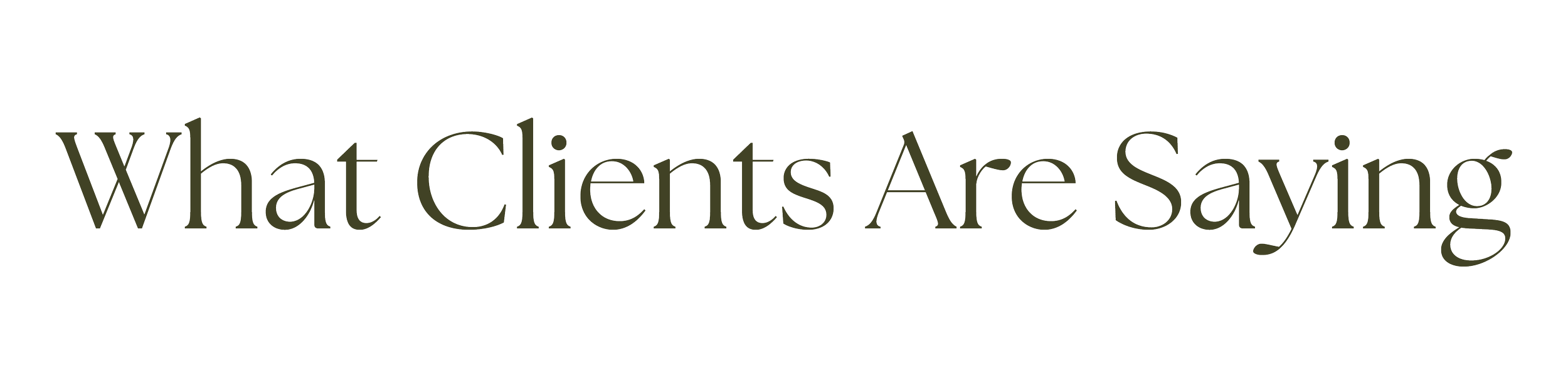 Text reading 'What Clients Are Saying' in elegant font