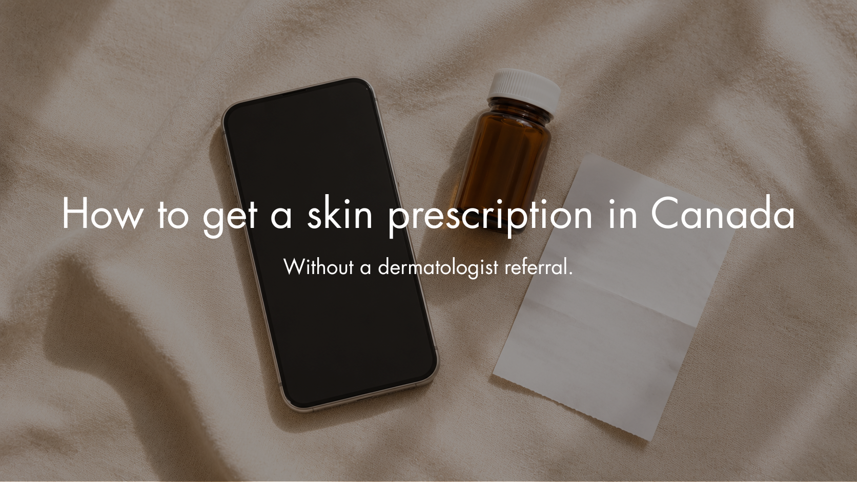 How to Get a Skin Prescription in Canada Without a Dermatologist Referral